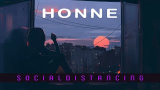 HONNE  -  s o c i a l d i s t a n c i n g (Lyrics)