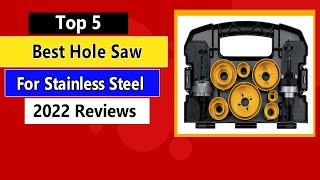 Top 5 Best Hole Saw For Stainless Steel | Best Hole Saws For Metal in 2022