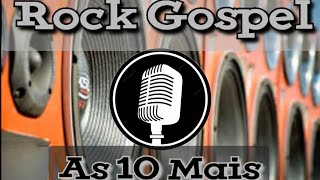 ROCK GOSPEL  - As 10 Mais do Rock Gospel - O Melhor do Rock Gospel! #rockgospel