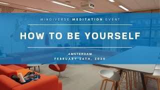 Event: How to be yourself, image, reaction, self consciousness | Feb 24th 2020 meditation event