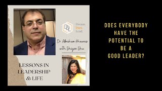 Dr. Abraham Khoureis speaks to the potential for everyone to be a good leader, with Shiyen Shu