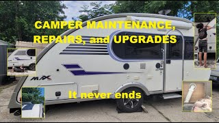 Maintenance Repairs and Upgrades never end on my Little Guy Max Camper