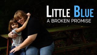 Trailer: Little Blue - A Broken Promise