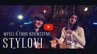 Disco Polo | STYLOVI - Myślę o Tobie Dziewczyno (Oficjalny Teledysk)