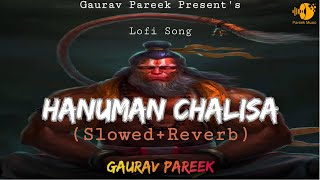 Hanuman Chalisa | Slowed Reverb | Lofi Song | Gaurav Pareek | Shyam Bhajan