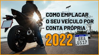 🔥EMPLACAMENTO 2022: COMO FAZER POR CONTA PRÓPRIA