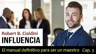 INFLUENCIA, Ciencia y Practica - Robert B. Cialdini 😈😇 - [PARTE III]