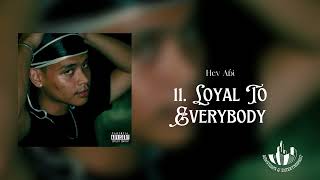 Hev Abi -  Loyal To Everybody