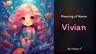 Meaning of girl name: Vivian - Name History, Origin and Popularity