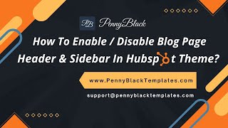 How To Enable/Disable Blog Page Header & Sidebar In HubSpot Theme?