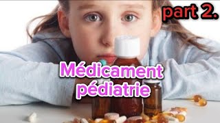 Les médicaments 💊 on pédiatrie parti 2 الجزء الثاني من أدوية الأطفال الموجودة في الجزائر مع شرح مفصل