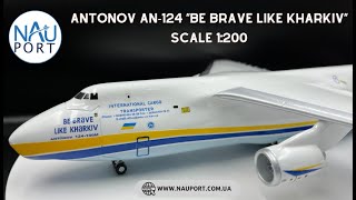 Aircraft model Antonov AN-124-100М UR-82027 "ВE BRAVE LIKE KHARKIV" scale 1:200