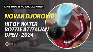 Novak Djokovic Hit by Water Bottle at Italian Open 2024 / The Line Judge breaks it down