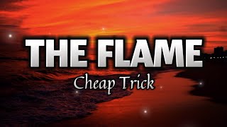 The Flame - Cheap Trick