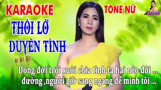 KARAOKE THÔI LỠ DUYÊN TÌNH ➤ BEAT TONE NỮ  ➤ SONG CA CÙNG DIỄM TRANG