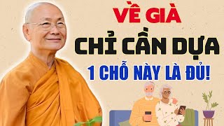 VỀ GIÀ, Muốn Sống YÊN ỔN, THOẢI MÁI Chỉ Cần DỰA 1 CHỖ Này Là ĐỦ | HT Viên Minh Thuyết Pháp