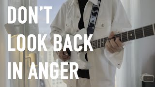 Oasis - Don't Look Back In Anger / Guitar Cover