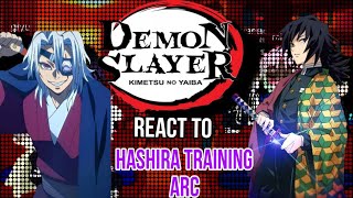 React to Hashira Training arc | Demon Slayer react to Hashira Training Arc |