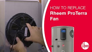 How to Replace a Rheem® Proterra® Fan