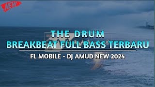 BREAKBEAT FULL BASS TERBARU THE DRUM - FL MOBILE [DJ AMUD]