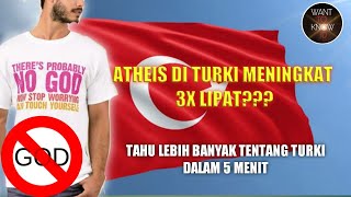 FAKTA TENTANG NEGARA TURKI DALAM 5 MENIT || ATHEIS DI TURKI MENINGKAT 3X LIPAT? (FACT ABOUT TURKEY)