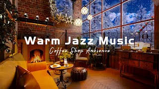 Warm Jazz Music for Relaxing, Study ⛄ Cozy Winter Coffee Shop Ambience - Smooth Jazz Instrumental