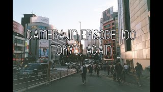 camerajin ep 100 - tokyo, again