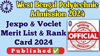 West Bengal Polytechnic Admission 2024, Jexpo & Voclet Rank Card 2024 Published, Merit List 2024✅