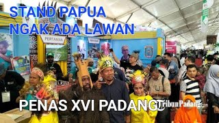 STAND PAPUA DI PENAS XVI PADANG NGAK ADA LAWAN #sumaterabarat #ranahminang #kotapadang