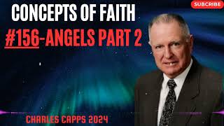 Charles Capps 2024  - Concepts of Faith #156 Angels Part 2