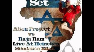 Alien Project vs Raja Ram - Live At Heineken Sundance Eilat (Israel) [Part 2]