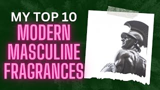 10 modern masculine fragrances 2021