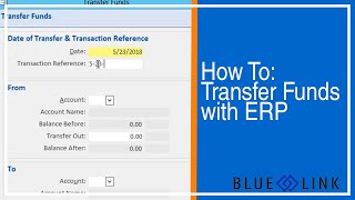 How to Transfer Funds with ERP | Blue Link ERP