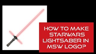 How to Make Star Wars Kylo Ren Lightsaber In MSW LOGO// MSW Logo