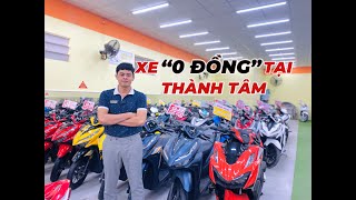 MUA XE 0 ĐỒNG TẠI THÀNH TÂM