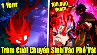 Full Phần 1 | Trùm Cuối Chuyển Sinh Vào Phế Vật | Review Truyện