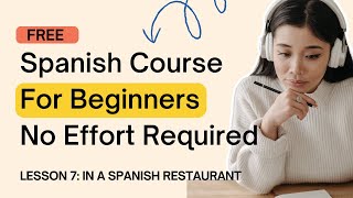 [NEW] Free Spanish Course For Beginners From Zero| Lesson 7: In a Spanish restaurant