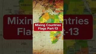 Mixing Countries Flags Part-13