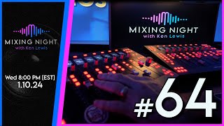 Mixing Night with Ken Lewis - VOCAL NIGHT - 1/10/24