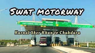 Swat Motorway || Karnal Sher Khan to Chakdara || Traveler's Guide || FMKVLOGS