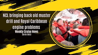 NCL bringing back old muster drill and Royal Caribbean engine problems, Weekly Cruise News