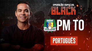 PM TO - Operação Especial Black DSO - Português - com Prof. Alexandre Soares