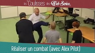 Les coulisses des webséries avec Davy Mourier et Alex Pilot - Réaliser un combat