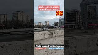 Conheça a Macedônia do Norte. INSCREVA-SE e acompanhe os nossos vídeos na Macedônia. #trip #eurotrip