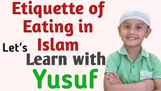 Eating in Islamic way | Eating in Islam| Eating Manners in Islam| Etiquette of Eating in Islam