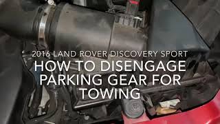 Land Rover Discovery Sport - How to disengage park gear for tow mode