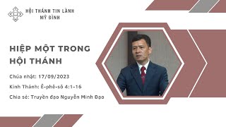 HIỆP MỘT TRONG HỘI THÁNH | Truyền đạo Nguyễn Minh Đạo | Chúa Nhật 17/09/2023