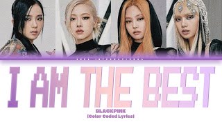 BLACKPINK - 'I am the best Lyrics' 내가 제일 잘 나가 (2NE1 / AI Cover) [Color Coded Lyrics]