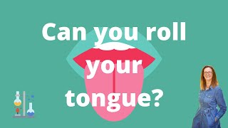 Can you roll your tongue? Is it genetic or something you can learn to do?