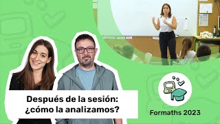 ¿Cómo analizamos una sesión de PRIMARIA? - Formaths 2023: ¡Entramos en las aulas! | 1º y 2º